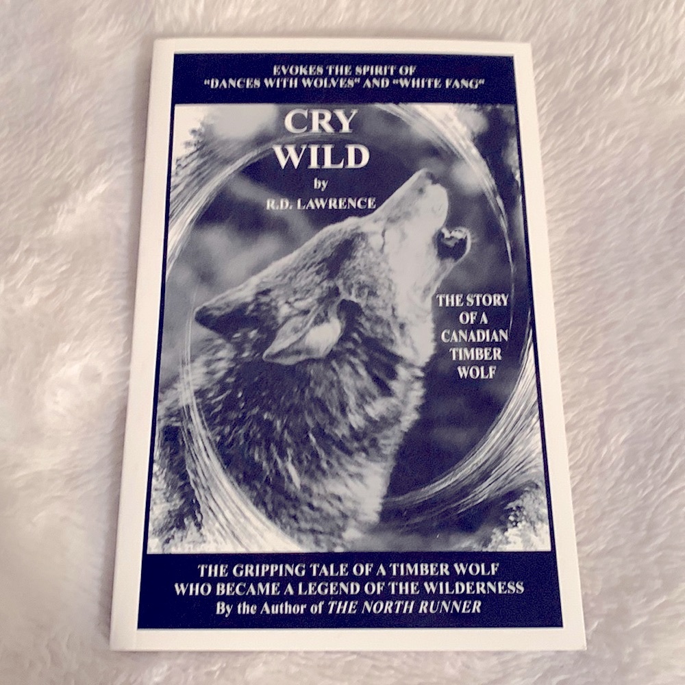 SALE!! Signed. Cry wild. The story of a Canadian Timberwolf